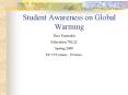 Student Awareness on Global Warming Tina Tsantakis Educatio