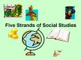 Five Strands of Social Studies What is Social Studies? Th
