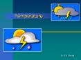 Temperature Dr. R. B. Schultz Temperature Temperature is on