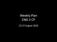 Weekly Plan ENG II CP 23-27 August 2010 Students will: Spel