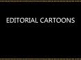 EDITORIAL CARTOONS Editorial Cartoons Editorial Cartoons ar