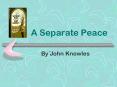 A Separate Peace By John Knowles John Knowles At age 15, h