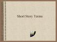 Short Story Terms What is a Short Story? A short story is