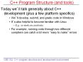 C++ Program Structure (and tools) Today we ll talk generall