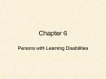 Chapter 6 Persons with Learning Disabilities Learnin