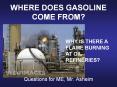 How Do We Process Crude Oil? We us a refining process t