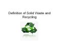 Definition of Solid Waste and Recycling Outline for th