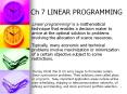 Ch 7 LINEAR PROGRAMMING Linear programming1 is 