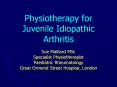Physiotherapy for Juvenile Idiopathic Arthritis Sue Maillar