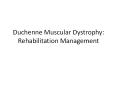Duchenne Muscular Dystrophy: Rehabilitation Managemen