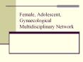 Female, Adolescent, Gynaecological Multidisciplinary Networ