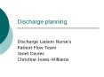 Discharge planning Discharge Liaison Nurse s Patient Flo