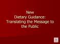 New Dietary Guidance: Translating the Message to the Publi