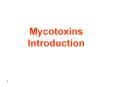 Mycotoxins Introduction Mycotoxins are secondary metabolite