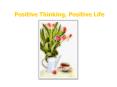                Positive Thinking, Positive Life Autho