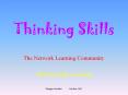 Thinking Skills The Network Learning Community ... share ou