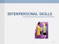 INTERPERSONAL SKILLS Interpersonal skills Necessary fo