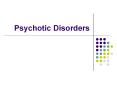 Psychotic Disorders Psychotic Disorders Disorders wit