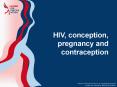 HIV, conception, pregnancy and contraception Women fo