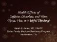 Health Effects of Caffeine, Chocolate, and Wine: Virtue