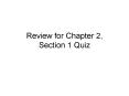 Review for Chapter 2, Section 1 Quiz Chapter 2 The America