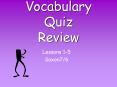 Vocabulary Quiz Review Lessons 1-5 Saxon7/6 Vocabulary Qui