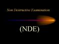 Non Destructive Examination (NDE) Non Destructiv