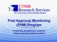 Post Approval Monitoring (PAM) Program Fostering progressiv