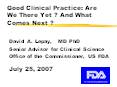 Good Clinical Practice: Are We There Yet ? And What Come