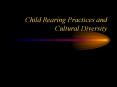 Child Rearing Practices and Cultural Diversity Wha