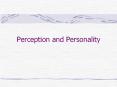 Perception and Personality Perception, Attribution an