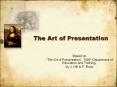The Art of Presentation Based on  The Art of Presentation 