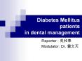 Diabetes Mellitus patients in dental management Reporter : 