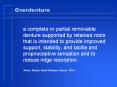 Overdenture a complete or partial removable dentur