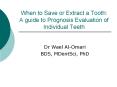 When to Save or Extract a Tooth: A guide to Prognosi