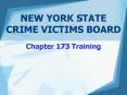 NEW YORK STATE CRIME VICTIMS BOARD Chapter 173 Trainin