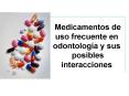 Medicamentos de uso frecuente en odontolog a y sus posible