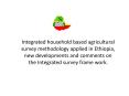 Integrated household based agricultural survey methodolog