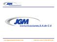  Qui nes Somos? JGM Comunicaciones, S.A. De C.V. Servicio