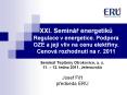 XXI. Semin   energetik  Regulace v energetice. Podpora OZE 