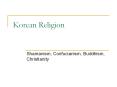 Korean Religion Shamanism, Confucianism, Buddhism