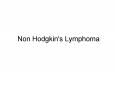 Non Hodgkin's Lymphoma Questions? What is Hodgkin's? What i