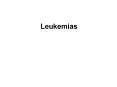 Leukemias Etiology of Leukemias General outlines Acut