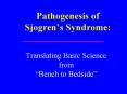 Pathogenesis of Sjogren s Syndrome: Translating Basi