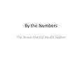 By the Numbers The Illinois Mental Health System Prevalenc