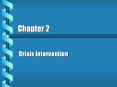 Chapter 2 Crisis Intervention TWO KEY FIGURES IN CRISI