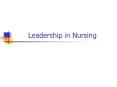 Leadership in Nursing Leadership in Nursing Stogdill (1982