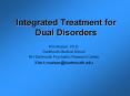 Integrated Treatment for Dual Disorders Kim Mueser, Ph.D