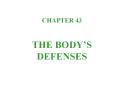 CHAPTER 43 THE BODY S DEFENSES The Nature of Disease Type
