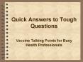 Quick Answers to Tough Questions Vaccine Talking Points fo